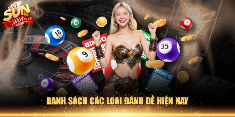 Danh sách các loại đánh đề hiện nay
