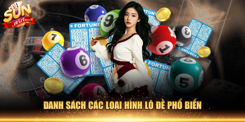 Danh sách các loại hình lô đề phổ biến