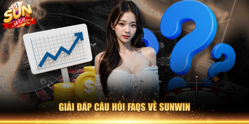 Giải đáp câu hỏi FAQs về Sunwin