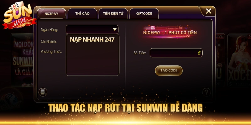 Thao tác nạp rút tại Sunwin dễ dàng