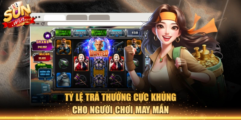 Tỷ lệ trả thưởng cực khủng cho người chơi may mắn